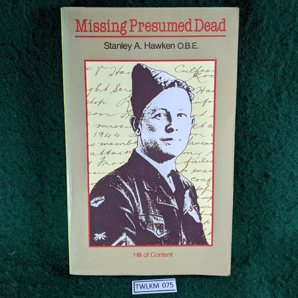 Missing Presumed Dead - Stanley A Hawken OBE - paperback