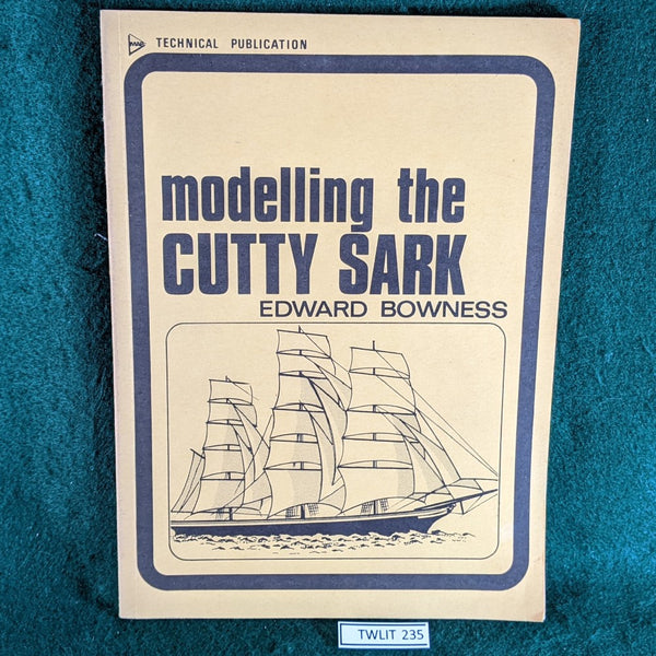 Modelling The Cutty Sark - Edward Bowness - MAP Technical Publication - softcover
