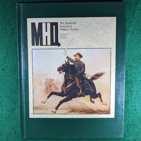 MHQ The Quarterly Journal of Military History - Spring 1992 - Vol 4, 3 - hardcover