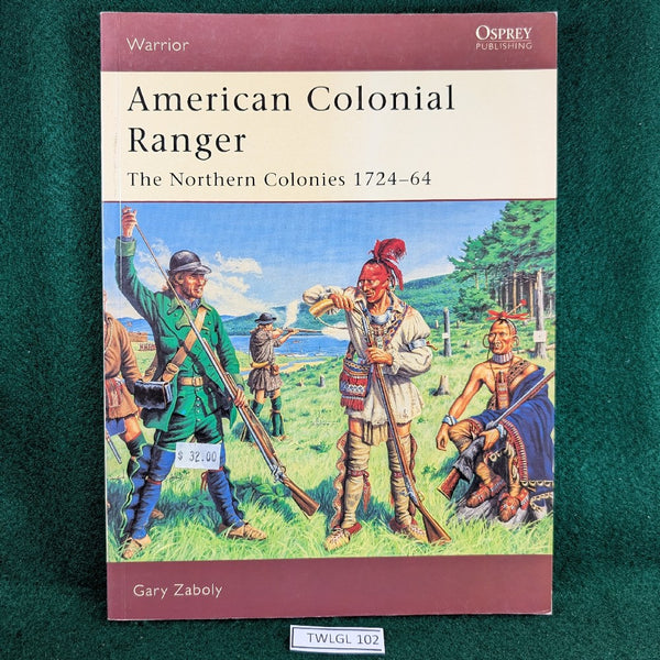 Colonial American Rangers American Colonial Ranger 1724-64 - Gary Zaboly - Warrior 85 – The War ...