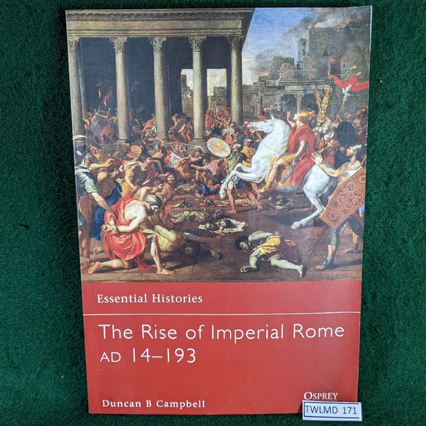 The Rise of Imperial Rome AD 14-193 - Osprey - Essential Histories 76 - Duncan B Campbell