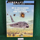 RF-8 Crusaders Over Cuba and Vietnam - Aircraft of the Aces 44 - Osprey/Del Prado