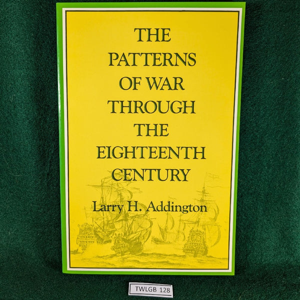 The Patterns of War Through the Eighteenth Century - Larry H Addington - paperback