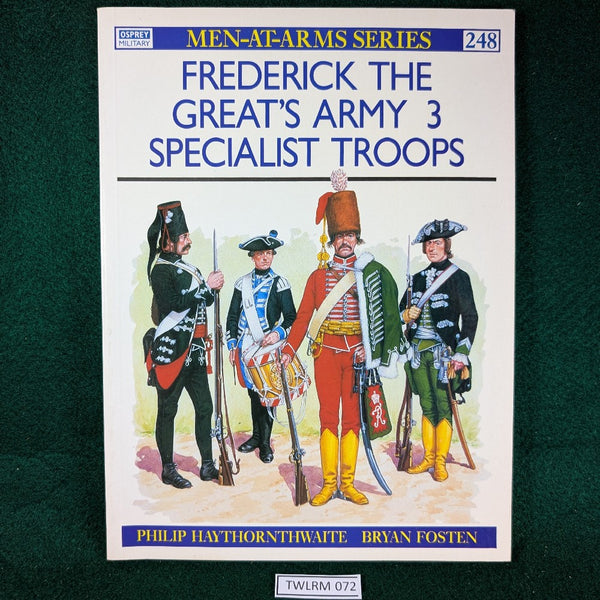 Frederick the Great's Army 3 Specialist Troops - Haythornthwaite & Fosten - MAA 248 - Osprey - Softcover