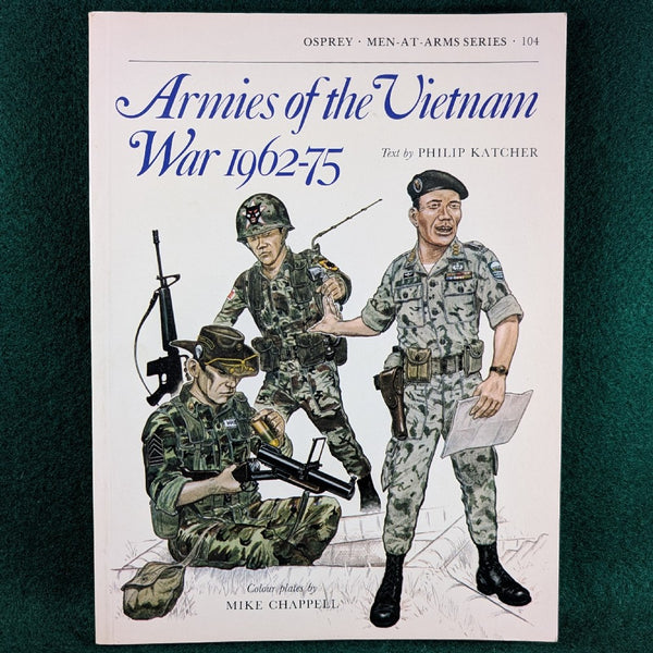 Armies of the Vietnam War 1962-75 - Katcher & Chappell - Osprey MAA 104