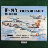 F-84 Thunderjet In Action - Aircraft Number 61 - Squadron / Signal - Softcover