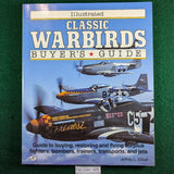 Illustrated Classic Warbirds Buyer's Guide - Jeffrey L Ethell - softcover