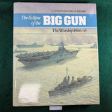 The Eclipse of the Big Gun: The Warship, 1906-45 - Conway's History of the Ship - hardcover (Copy)