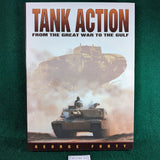 Tank Action: From the Great War to the Gulf - George Forty - hardcover