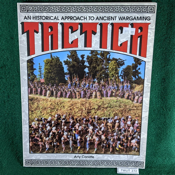 Tactica: An Historical Approach to Ancient Wargaming - Arty Conliffe - Softcover