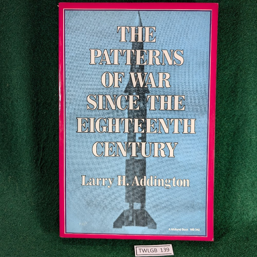 The Patterns of War since the Eighteenth Century - Larry H Addington ...