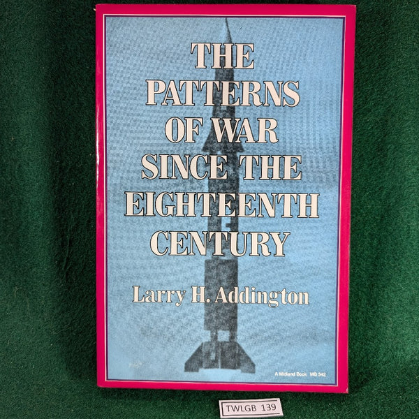 The Patterns of War since the Eighteenth Century - Larry H Addington - paperback