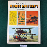 How To Make Model Aircraft - Chris Ellis - hardcover