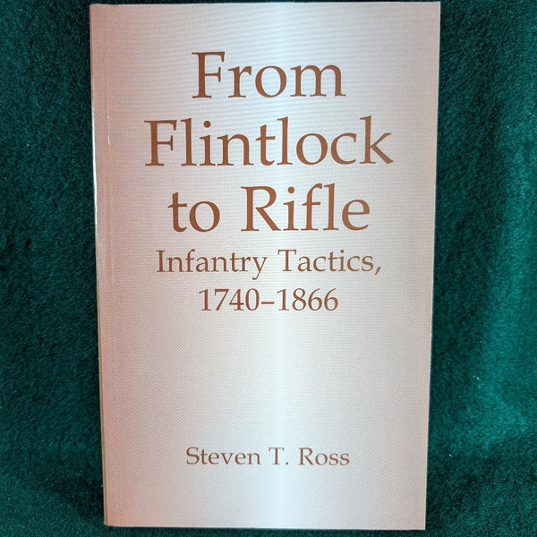 From Flintlock To Rifle - Infantry Tactics 1740-1866 - paperback