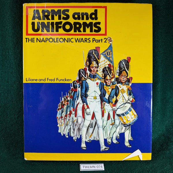 Arms and Uniforms of the Napoleonic Wars Vol 2 - Liliane & Fred Funcken - hardcover