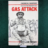 Gas Attack - Chemical Warfare 1915 to Present Day- William Moore - hardcover