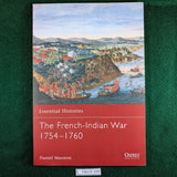 The French-Indian War 1754-1760 - Daniel Marston - Osprey Essential Histories 44