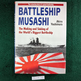 Battleship Musashi: The Making and Sinking of the Worlds Biggest Battleship - Akira Yoshimura - softcover