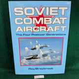 Soviet Combat Aircraft - The Four Postwar Generations - Roy Braybrook - hardcover - Osprey Aerospace