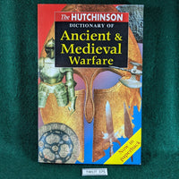 The Hutchinson Dictionary Of Ancient & Medieval Warfare - Softback