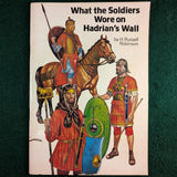 What Soldiers Wore On Hadrian's Wall - H. Russell Roninson & R Embleton - softcover