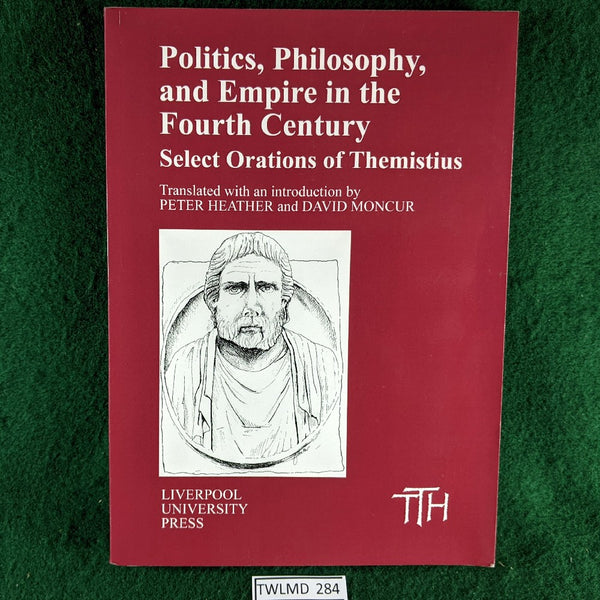 Politics, Philosophy and Empire in the Fourth Century: Themistius' Select Orations - paperback