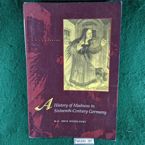 A History of Madness in Sixteenth-Century Germany - H C Erik Midelfort - paperback - FAIR