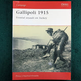 Gallipoli 1915: Frontal Assault on Turkey - Osprey Campaign 8 - Philip J. Haythornthwaite