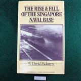 The Rise and Fall of the Singapore Naval Base, 1919–1942 - W David McIntyre - hardcover