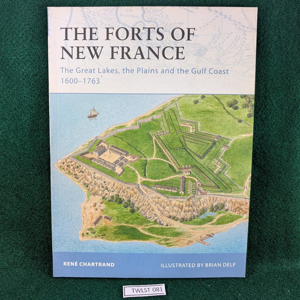 The Forts of New France - 1600-1763 - Osprey Fortress 93 - Rene Chartrand