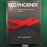 Red Phoenix: the Rise of Soviet Air Power 1941-1945 - Von Hardesty - hardcover