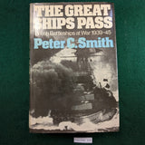 The Great Ships Pass - British Battleships at War 1939-45 - Peter C Smithp - Hardcover