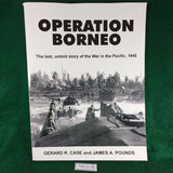 Operation Borneo - The Last, Untold Story of the War in the Pacific, 1945 - Case & Pounds - softcover