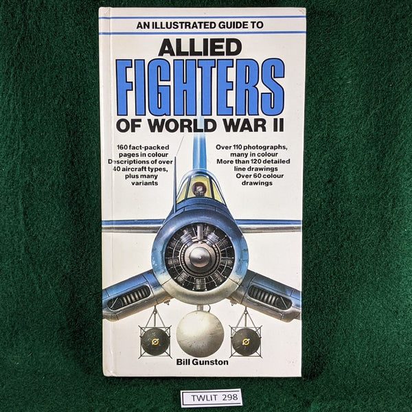 An Illustrated Guide to Allied Fighters of World War II - Bill Gunston  - Good
