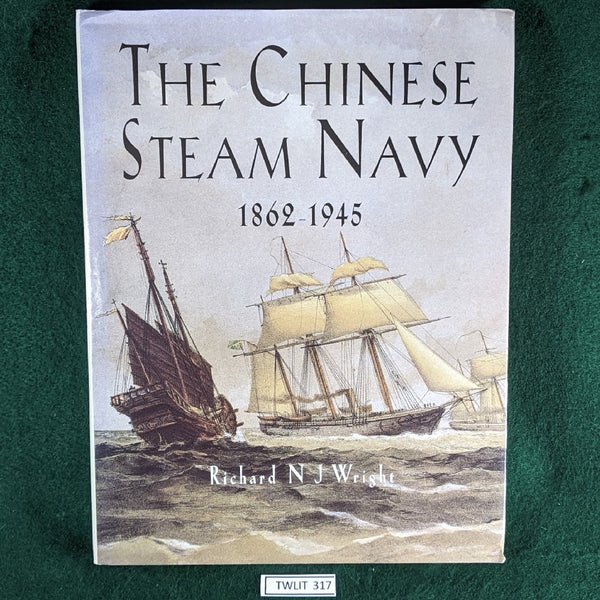 The Chinese Steam Navy 1862-1945 - Richard N J Wright - hardcover