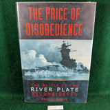 The Price of Disobedience - the Battle of the River Plate Reconsidered - Eric J Grove - hardcover