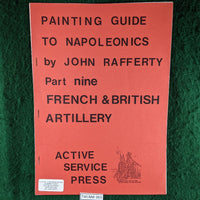 Painting Guide To Napoleonics Part 9 - French & British Artillery - John Rafferty - softcover