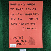 Painting Guide To Napoleonics Part 4 - French Line Hussars & Chasseurs - John Rafferty - softcover