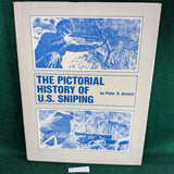 The Pictorial History of U. S. Sniping - Peter R. Senich - hardcover