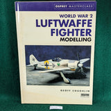 World War 2 Luftwaffe Fighter Modelling - Osprey Masterclass - hardcover