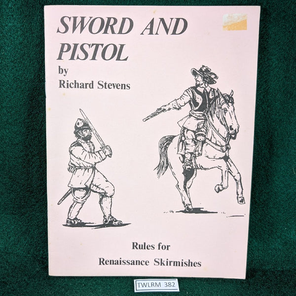 Sword and Pistol - Rules for Renaissance Skirmishes - Richard Stevens - Tabletop Games