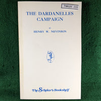 The Dardanelles Campaign - Henry W Nevinson - The Scholar's Bookshelf reprint - softcover