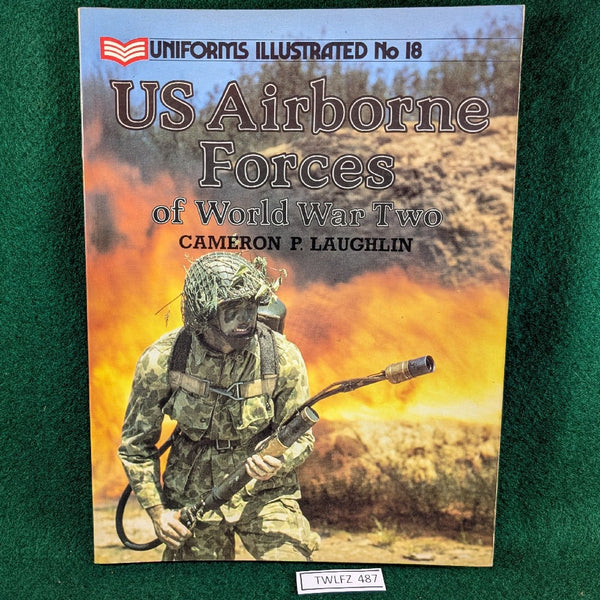 US Airborne Forces of World War Two - Cameron P. Laughlin - Uniforms Illustrated No 18 - Softcover