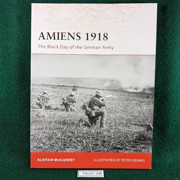 Amiens 1918 - Alistair McCluskey & Peter Dennis - Osprey Campaign 197