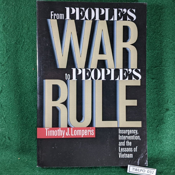 From People's War to People's Rule: Insurgency, Intervention, and the Lessons of Vietnam - T Lomperis - paperback