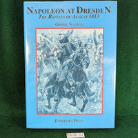 Napoleon At Dresden - The Battles of August 1813 - George Nafziger - hardcover