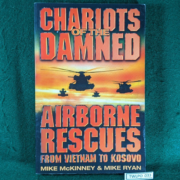 Chariots of the Damned - Airborne Rescues from Vietnam to Kosovo - McKinney & Ryan - paperback