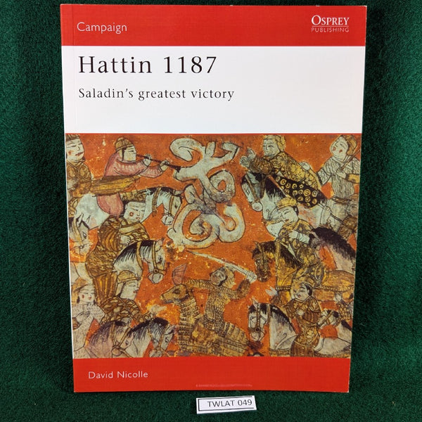 Hattin 1187 - David Nicolle - Osprey Campaign 19