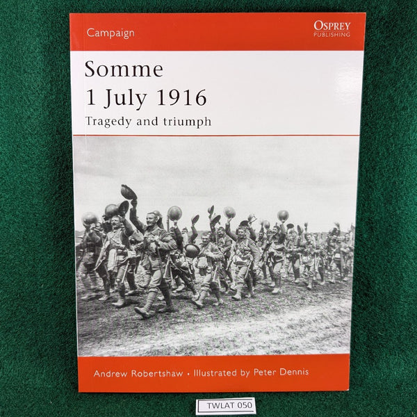 Somme 1 July 1916 - Andrew Robertshaw & Peter Dennis - Osprey Campaign 169 - Softcover