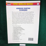 Airbrush Painting Techniques - Osprey Modelling Manuals 6 - softcover